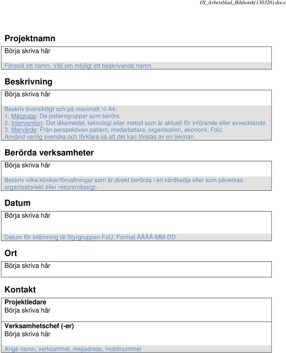 Mervärde: Från perspektiven patient, medarbetare, organisation, ekonomi, FoU. Använd vanlig svenska och förklara så att det kan förstås av en lekman.