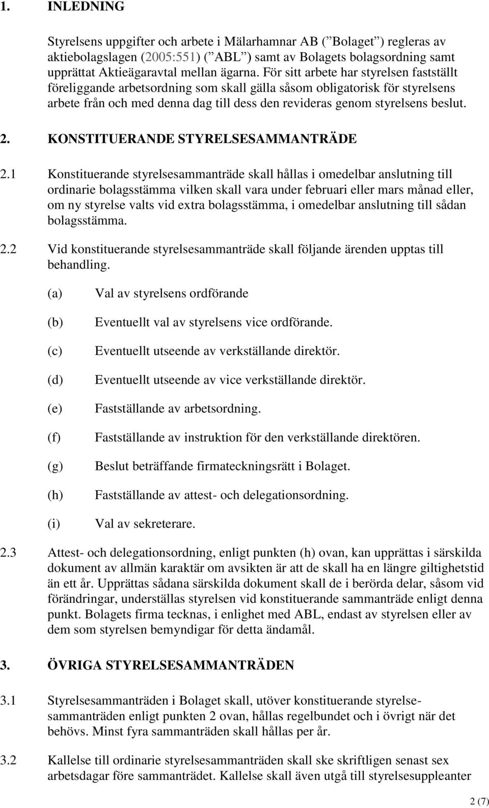 KONSTITUERANDE STYRELSESAMMANTRÄDE 2.