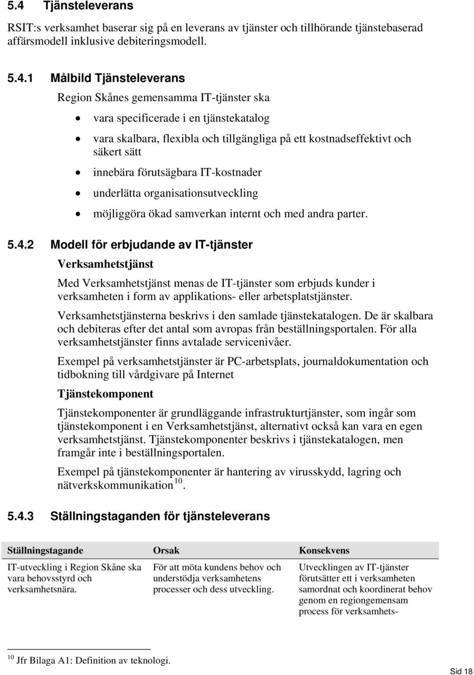 organisationsutveckling möjliggöra ökad samverkan internt och med andra parter. 5.4.