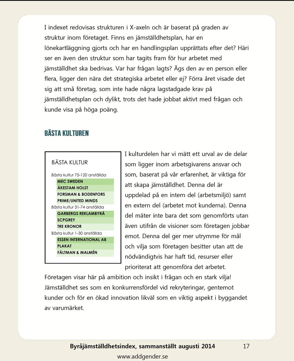 Ägs den av en person eller flera, ligger den nära det strategiska arbetet eller ej?