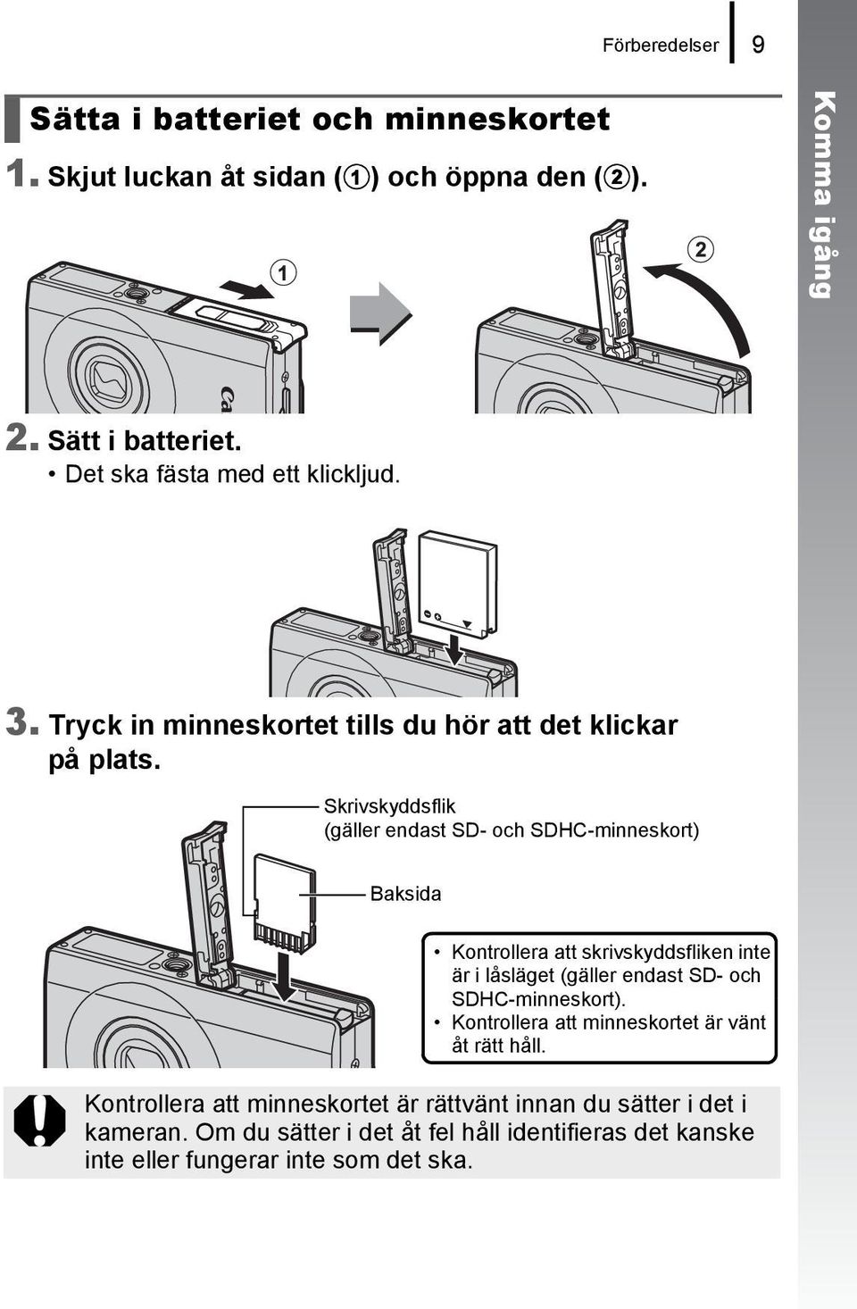 Skrivskyddsflik (gäller endast SD- och SDHC-minneskort) Baksida Kontrollera att skrivskyddsfliken inte är i låsläget (gäller endast SD- och