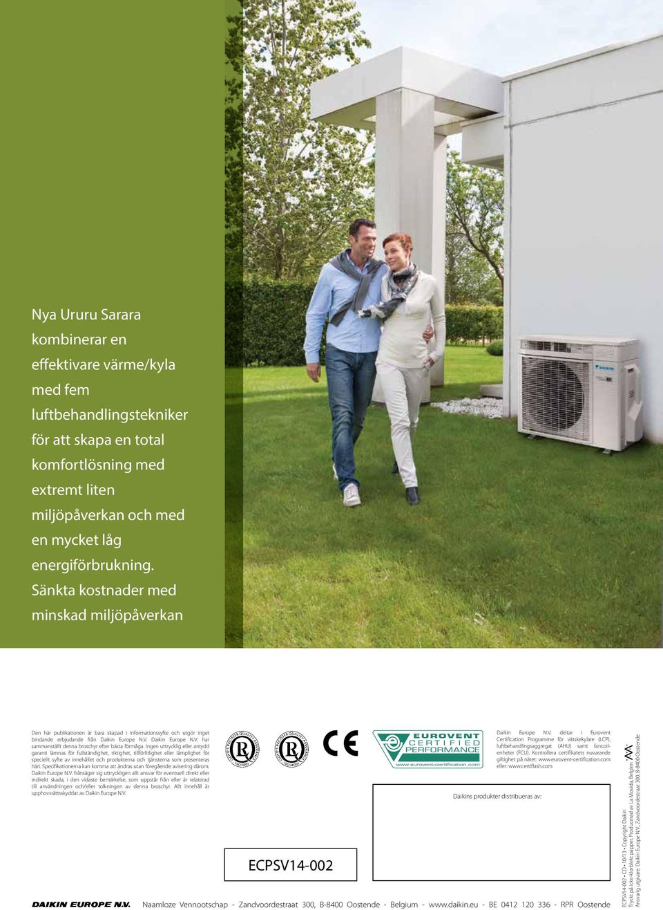 Daikin Europe N.V. har sammanställt denna broschyr efter bästa förmåga.