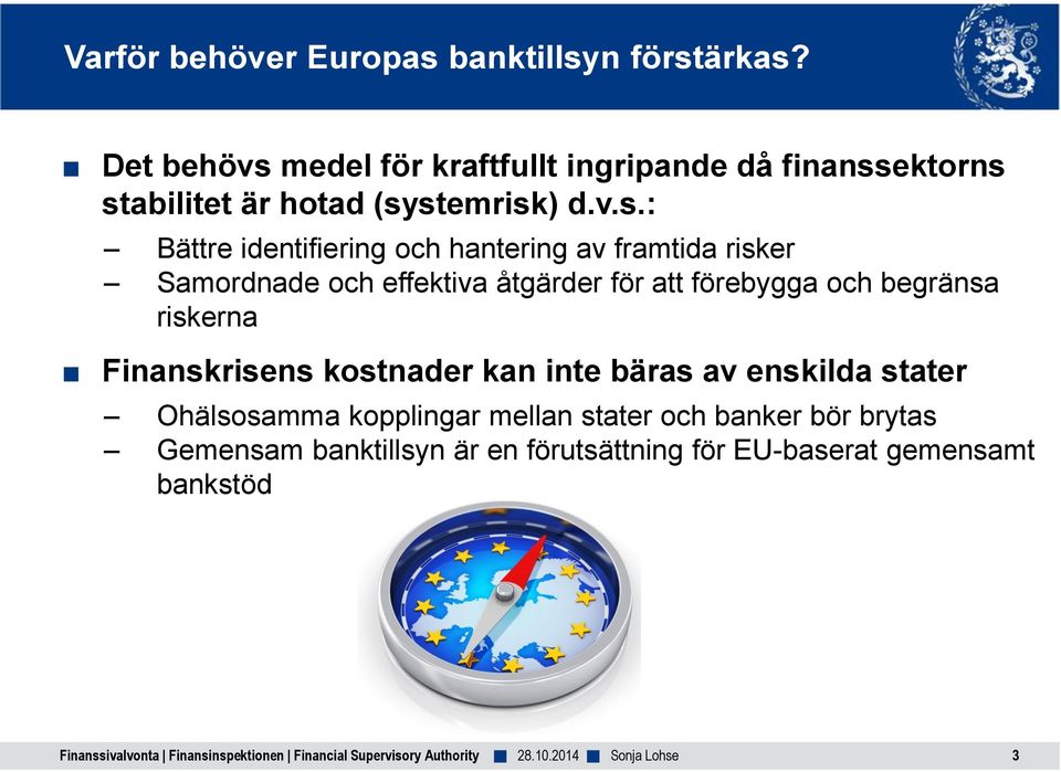 medel för kraftfullt ingripande då finanss