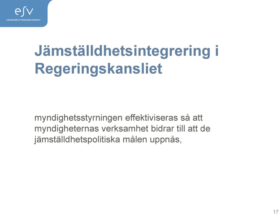 effektiviseras så att myndigheternas