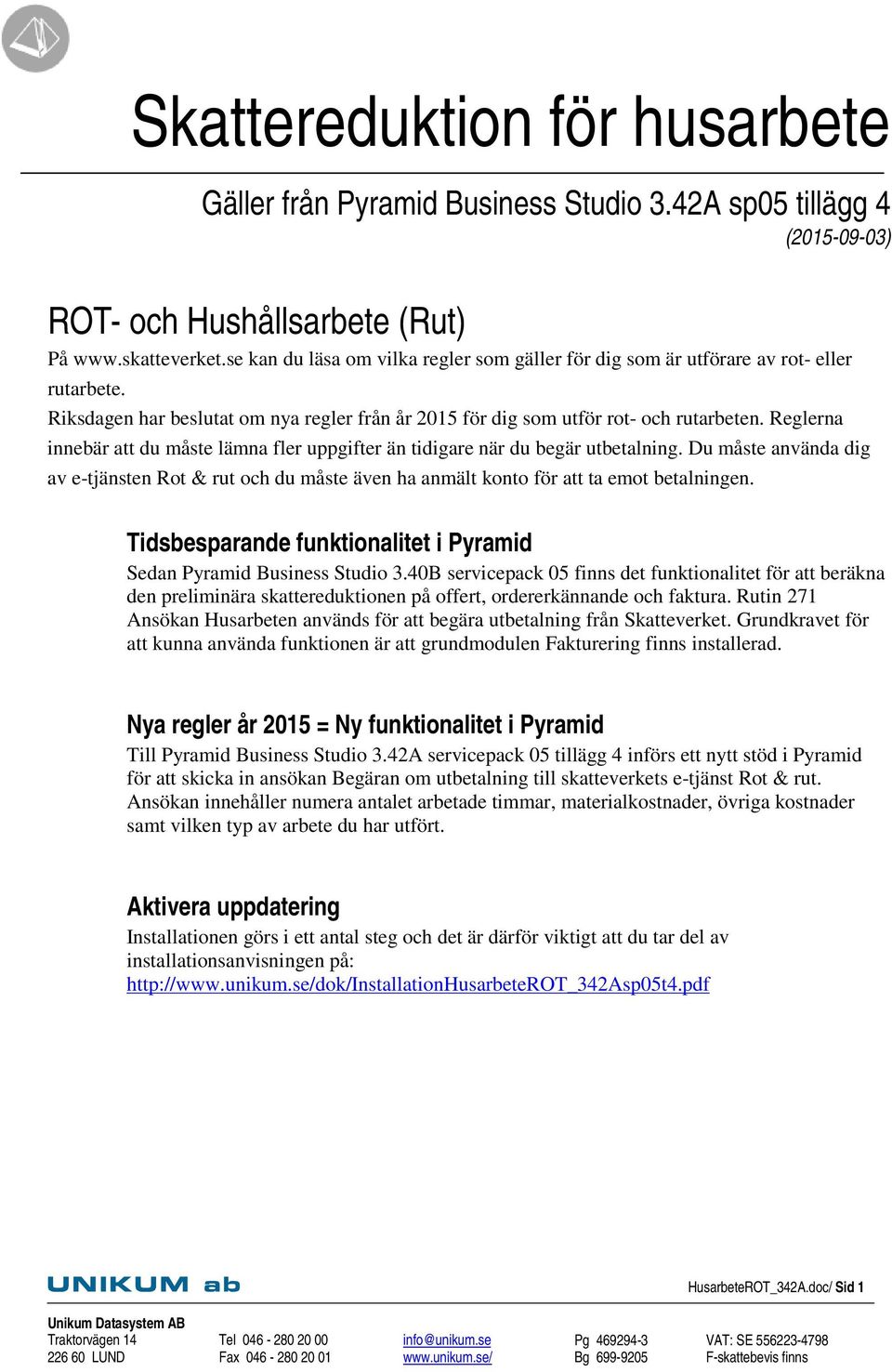 Reglerna innebär att du måste lämna fler uppgifter än tidigare när du begär utbetalning. Du måste använda dig av e-tjänsten Rot & rut och du måste även ha anmält konto för att ta emot betalningen.