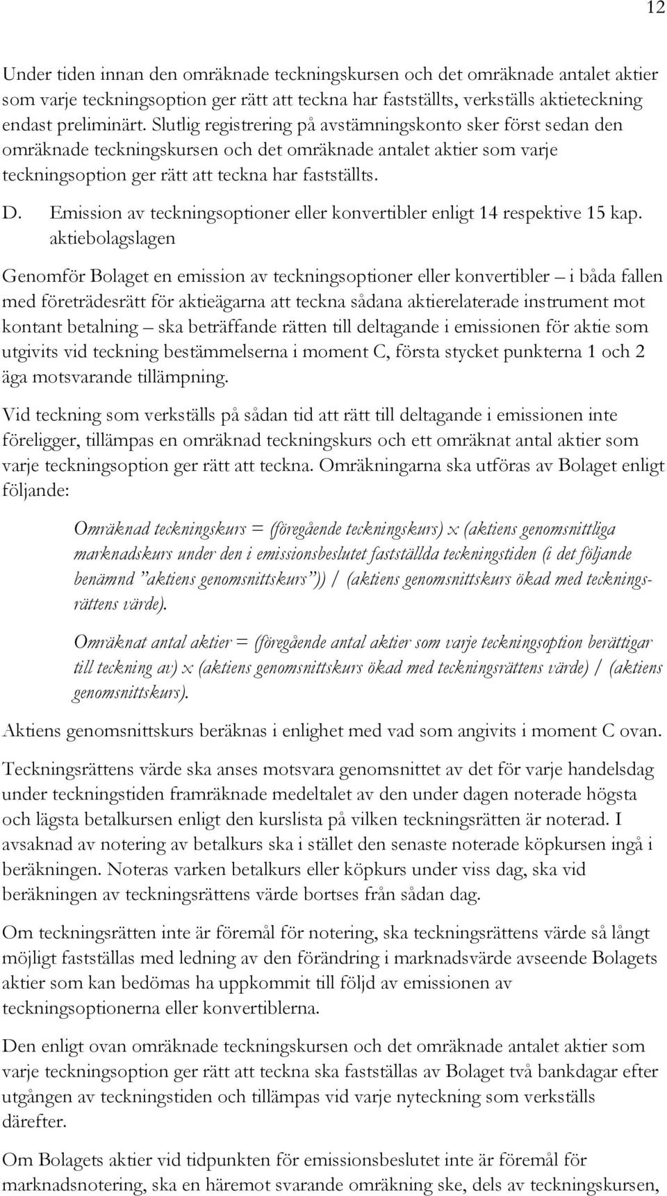 Emission av teckningsoptioner eller konvertibler enligt 14 respektive 15 kap.