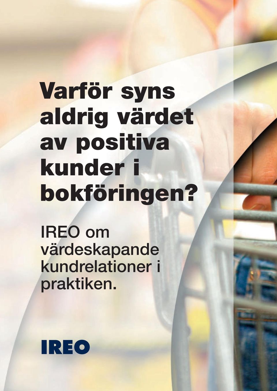 IREO om värdeskapande kundrelationer i