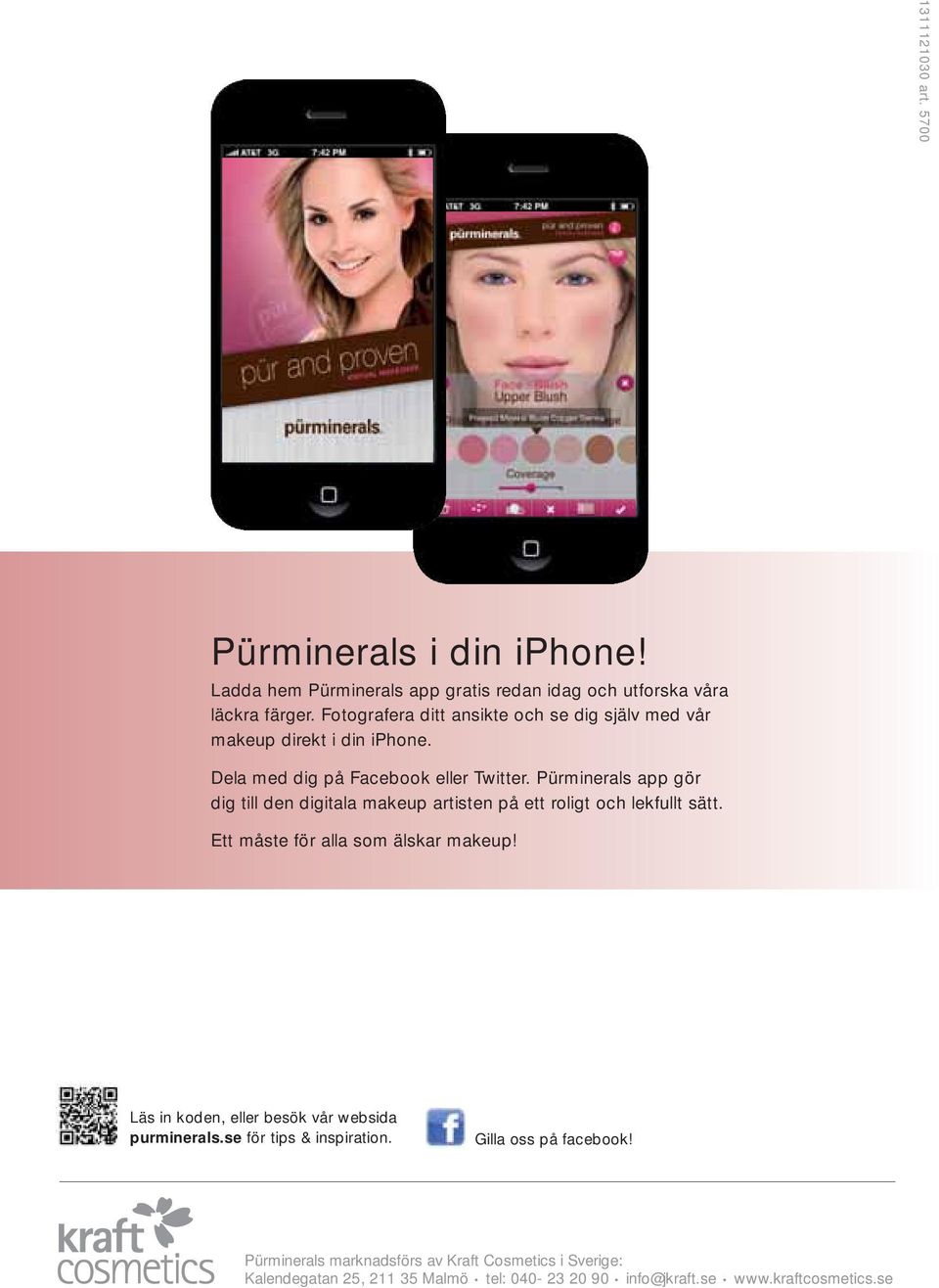 Pürminerals app gör dig till den digitala makeup artisten på ett roligt och lekfullt sätt. Ett måste för alla som älskar makeup!