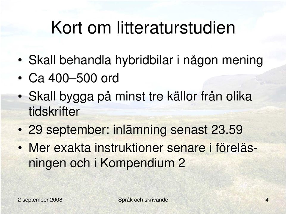29 september: inlämning senast 23.