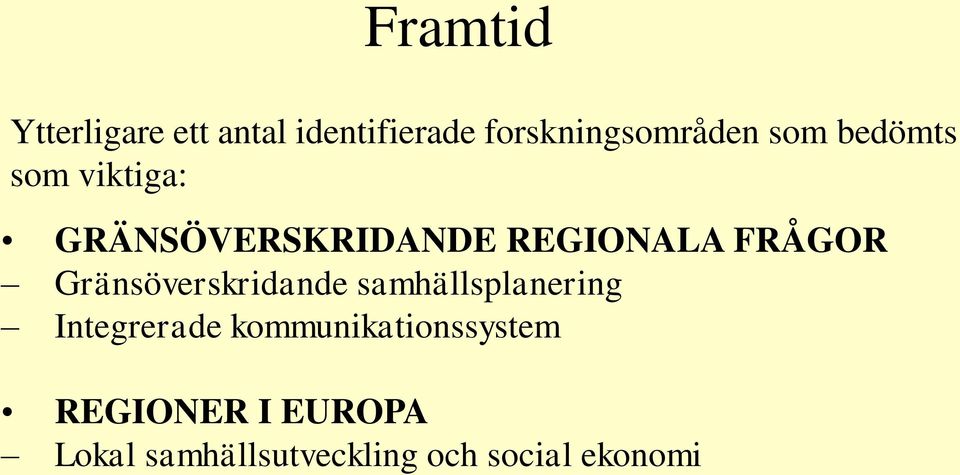 Gränsöverskridande samhällsplanering Integrerade