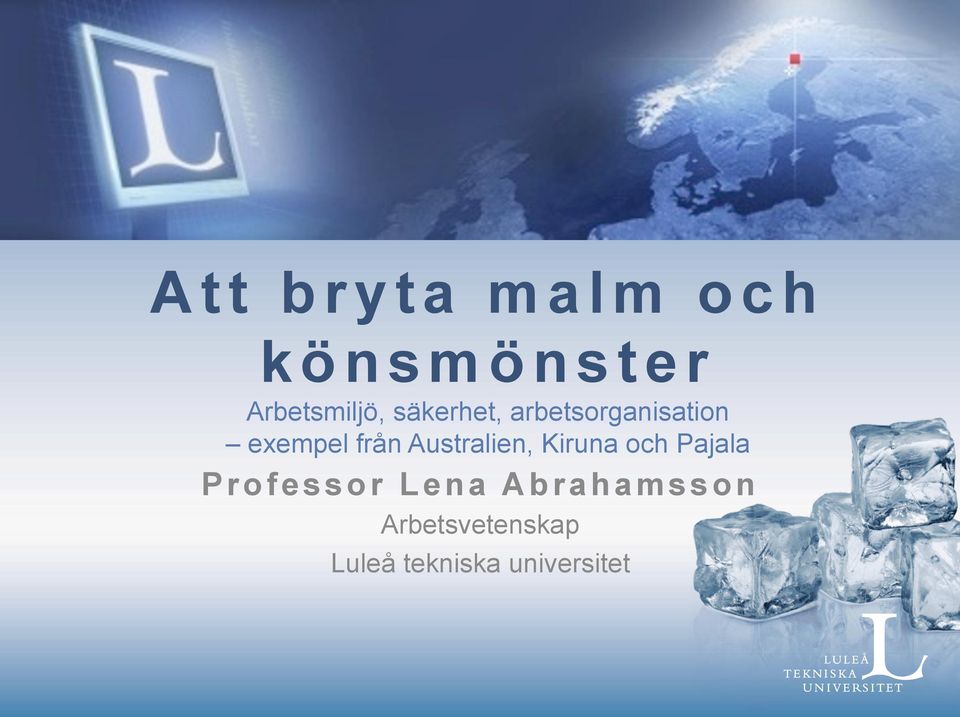Australien, Kiruna och Pajala Professor Lena