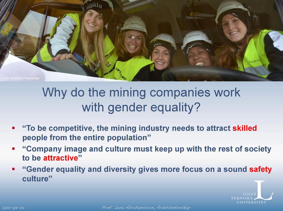 To be competitive, the mining industry needs to attract skilled people from the entire