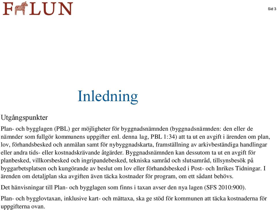 kostnadskrävande åtgärder.