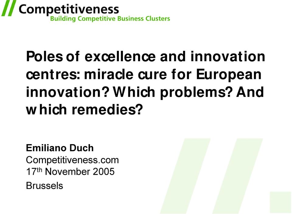 Which problems? And which remedies?