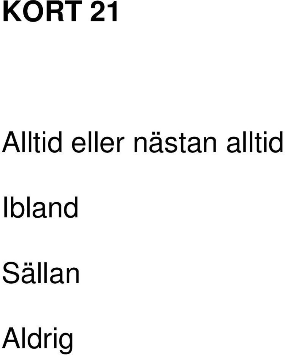 nästan alltid