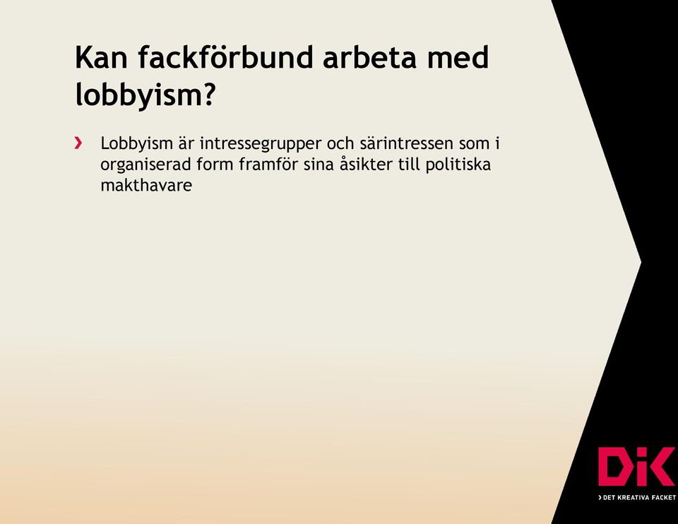 särintressen som i organiserad form