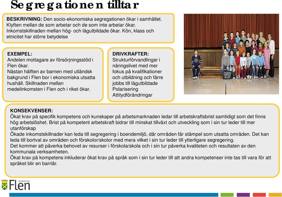 Skillnaden mellan medelinkomsten i Flen och i riket ökar.