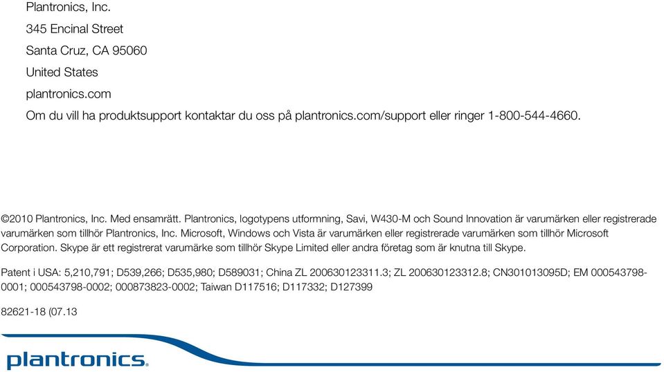 Microsoft, Windows och Vista är varumärken eller registrerade varumärken som tillhör Microsoft Corporation.