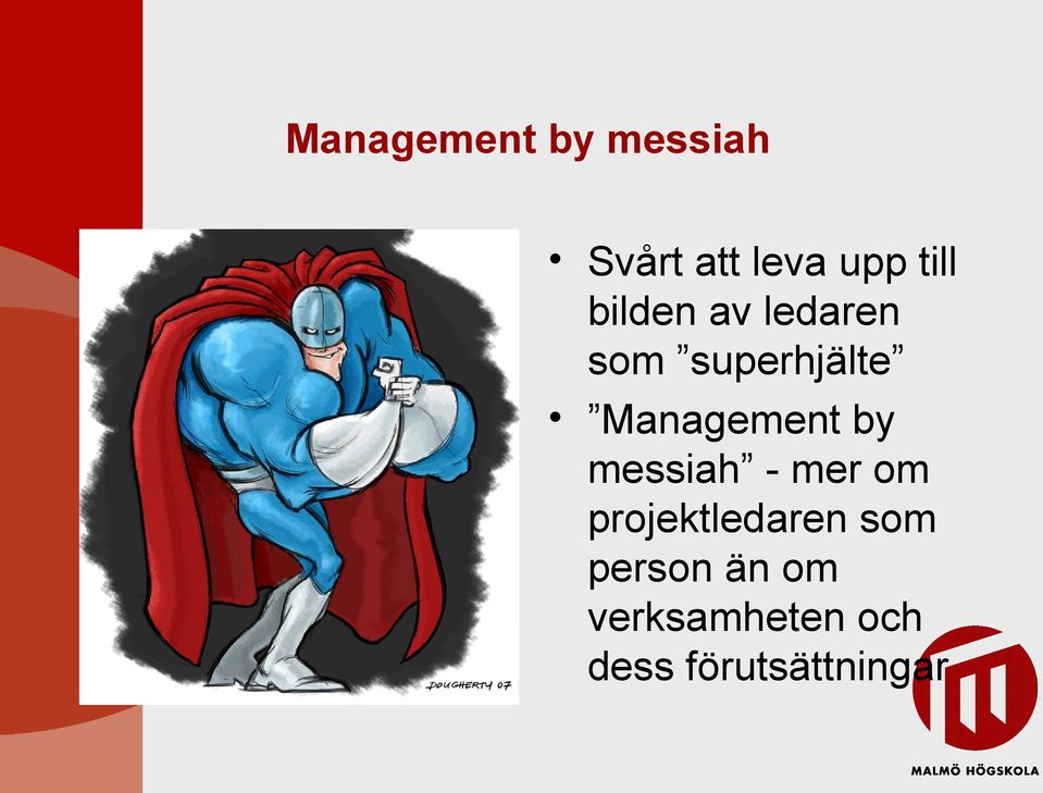 Management by messiah - mer om