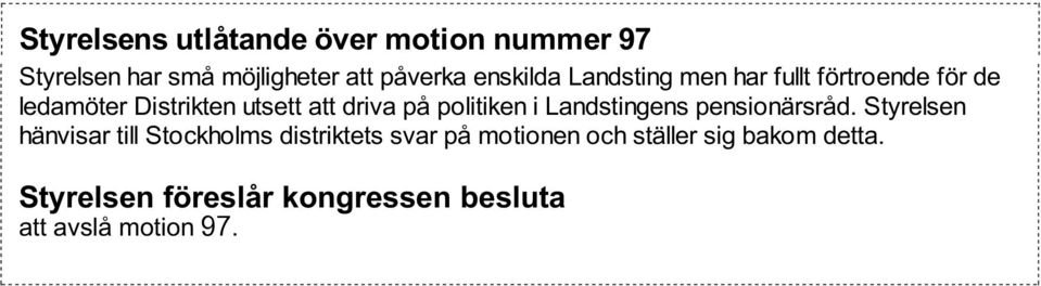 utsett att driva på politiken i Landstingens pensionärsråd.