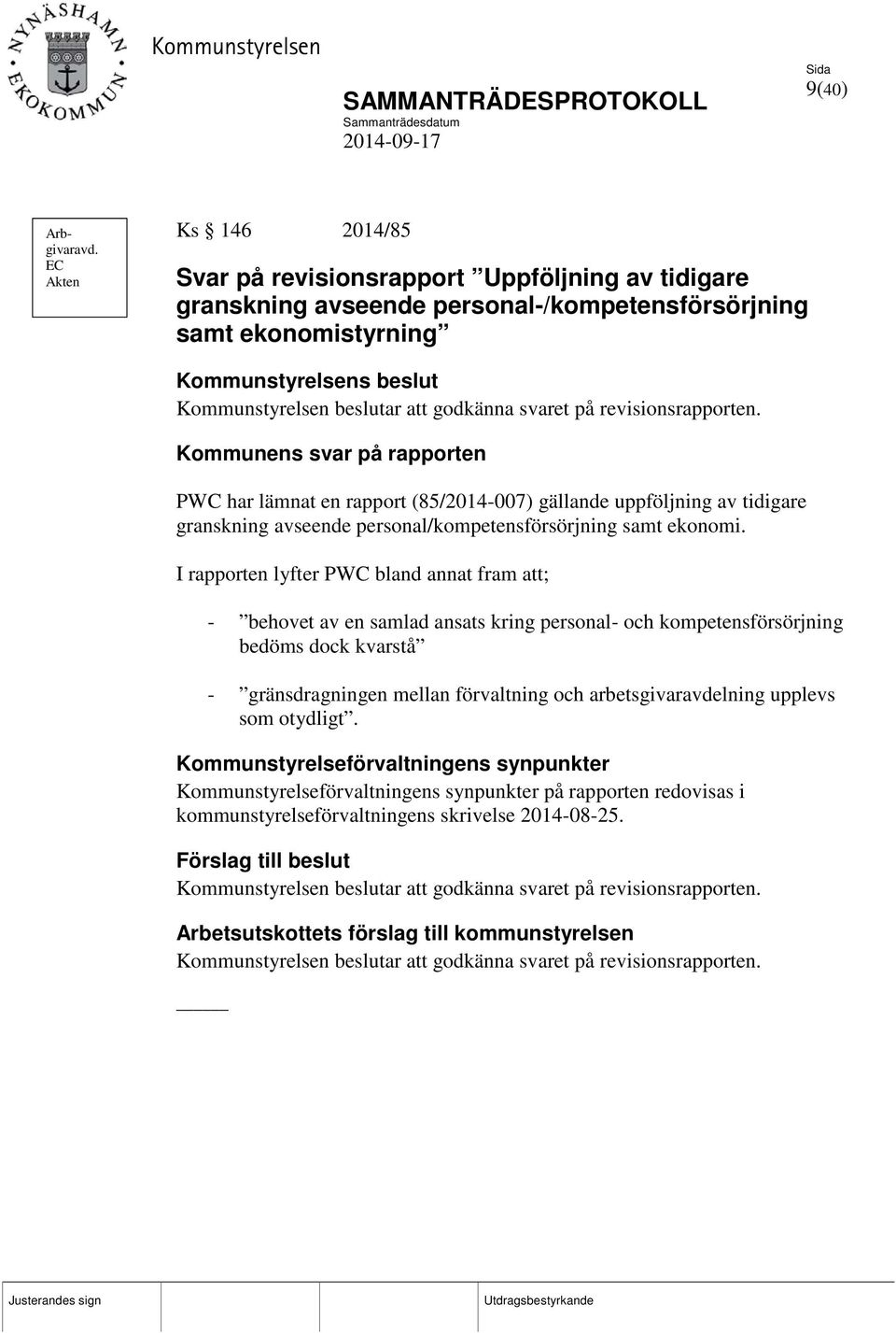godkänna svaret på revisionsrapporten.