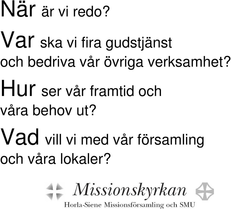 vår övriga verksamhet?