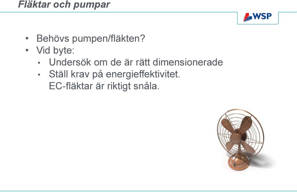 Vid byte: Undersök om de är rätt