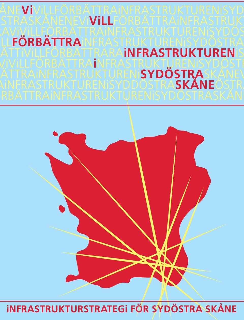 ÄTTiViLLFÖRBÄTTRARAiNFRASTRUKTURENiS ivillförbättrainfrastrukturenisydöstr