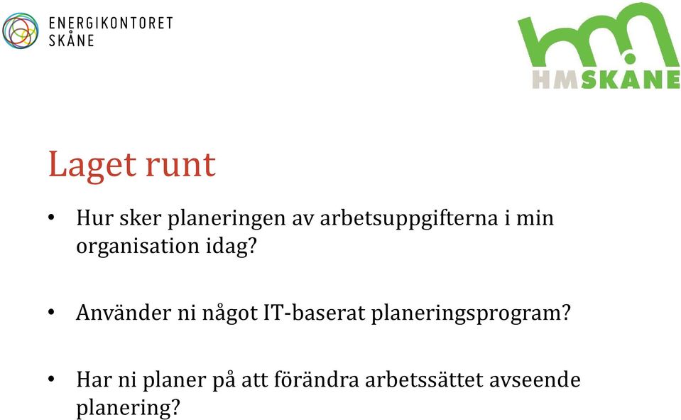 Använder ni något IT-baserat planeringsprogram?