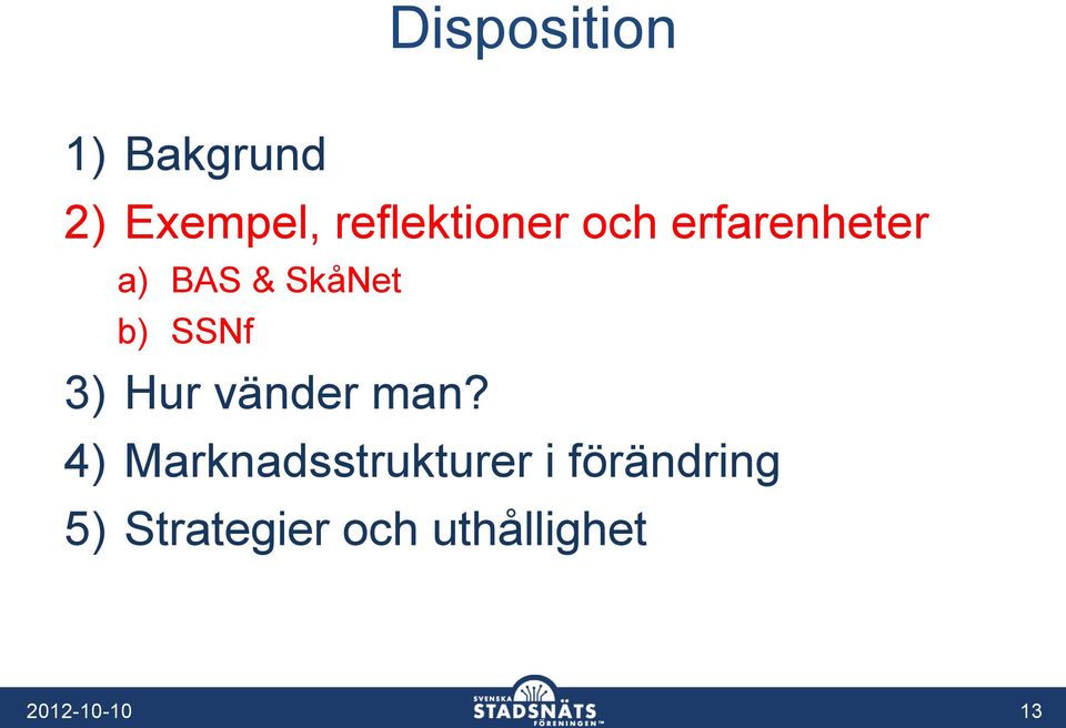 b) SSNf 3) Hur vänder man?