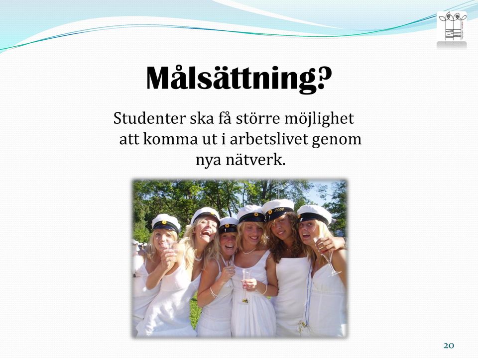 möjlighet att komma ut