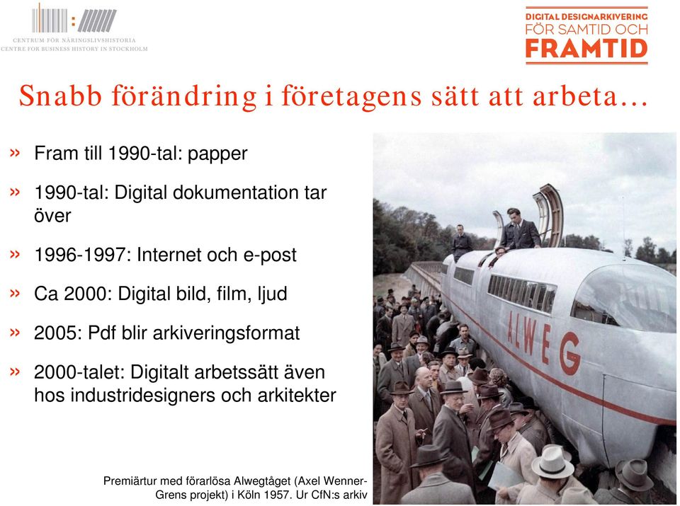 2005: Pdf blir arkiveringsformat» 2000-talet: Digitalt arbetssätt även hos industridesigners