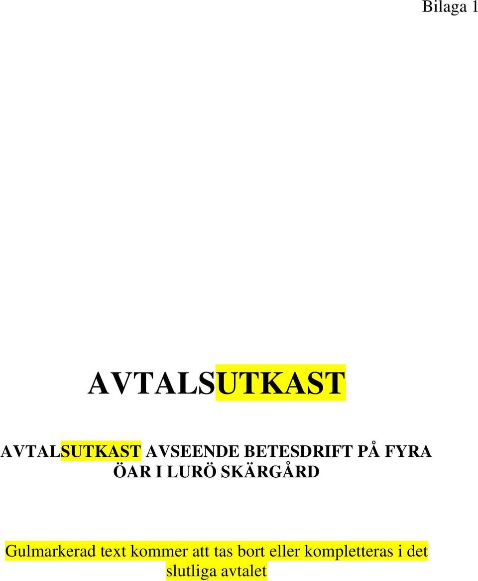 SKÄRGÅRD Gulmarkerad text kommer att