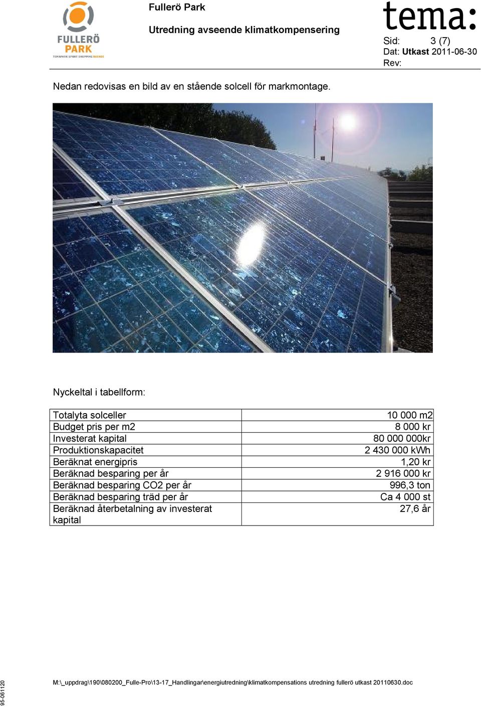 Beräknat energipris Beräknad besparing per år Beräknad besparing CO2 per år Beräknad besparing träd per