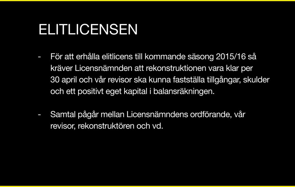 kunna fastställa tillgångar, skulder och ett positivt eget kapital i