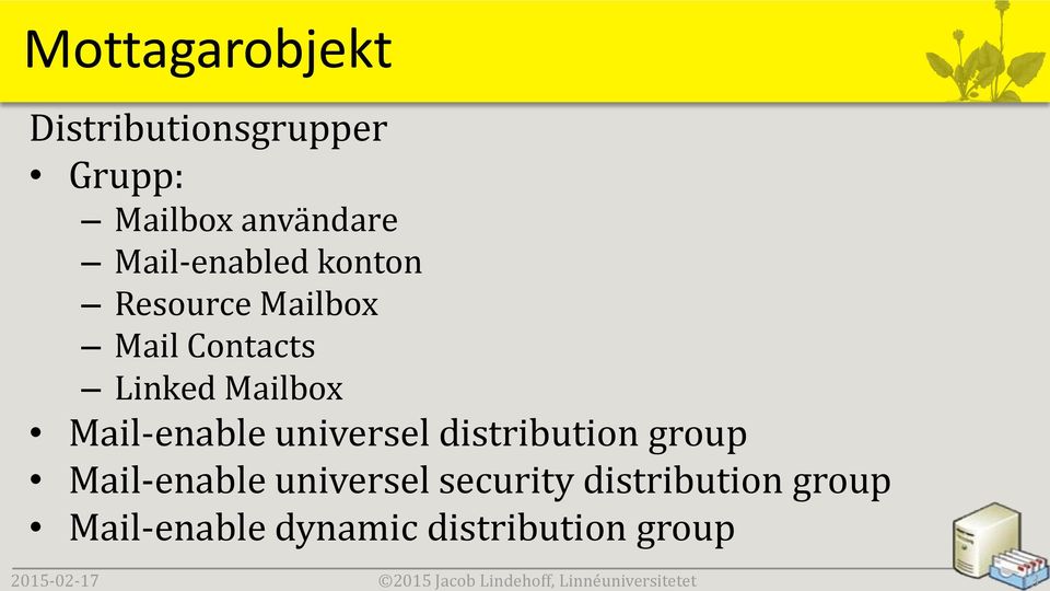 Mailbox Mail-enable universel distribution group Mail-enable