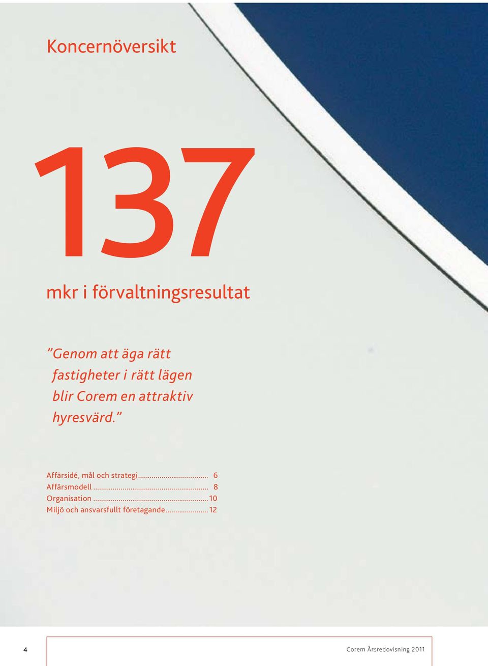 Affärsidé, mål och strategi... 6 Affärsmodell... 8 Organisation.