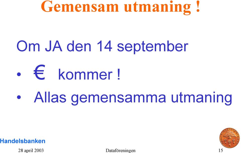 kommer!