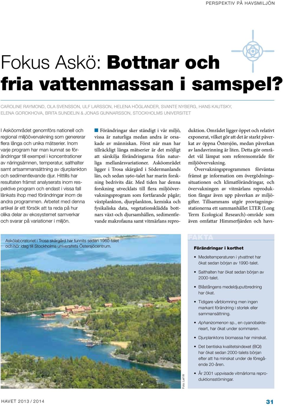 nationell och regional miljöövervakning som genererar flera långa och unika mätserier.