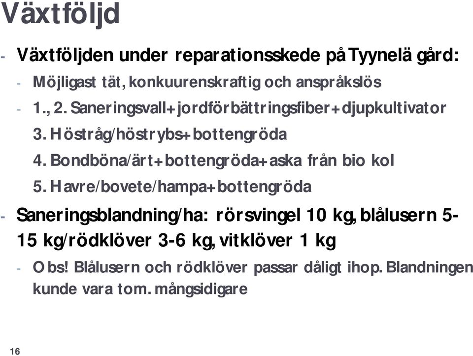 Bondböna/ärt+bottengröda+aska från bio kol 5.