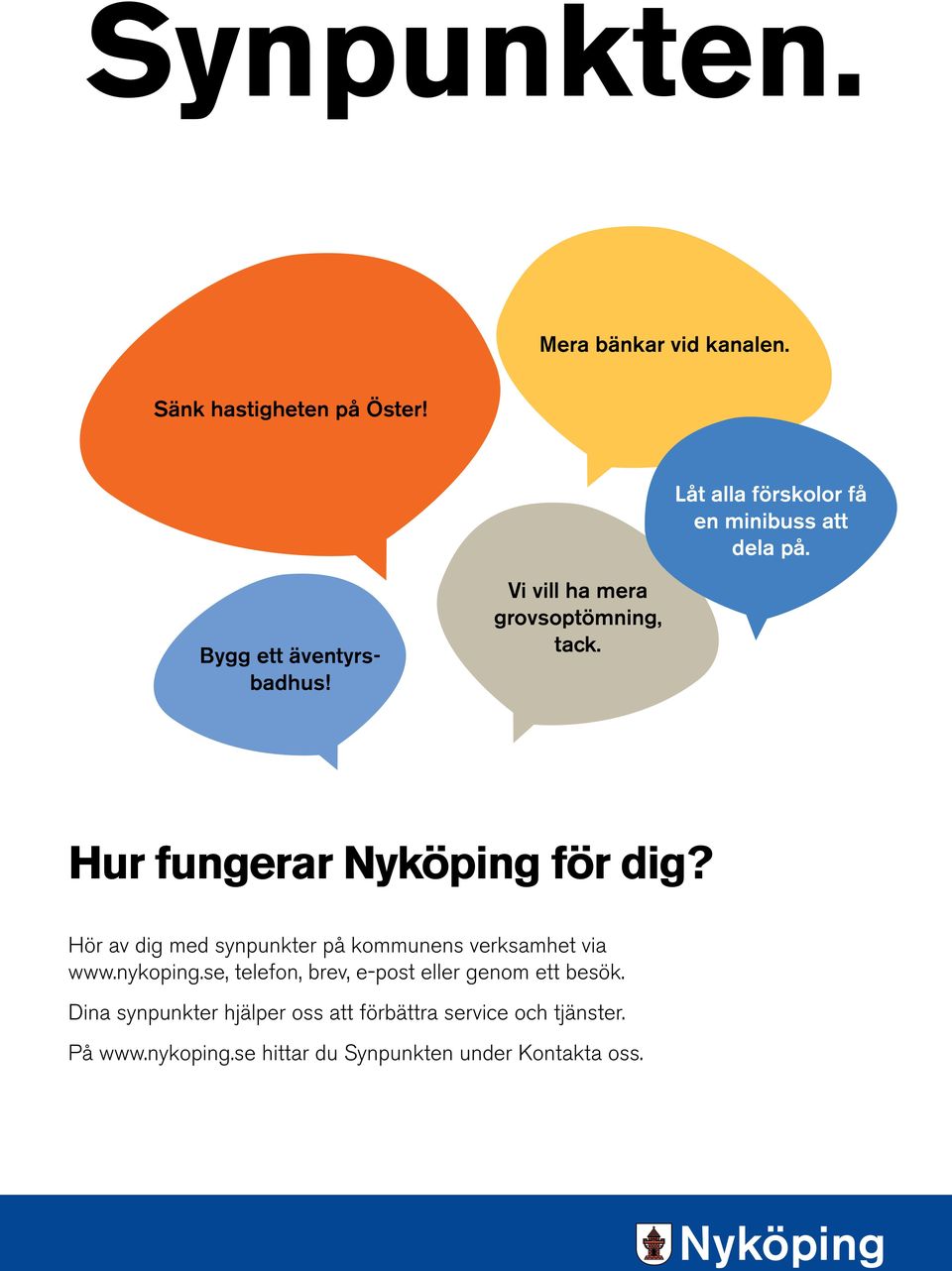 Hör av dig med synpunkter på kommunens verksamhet via www.nykoping.