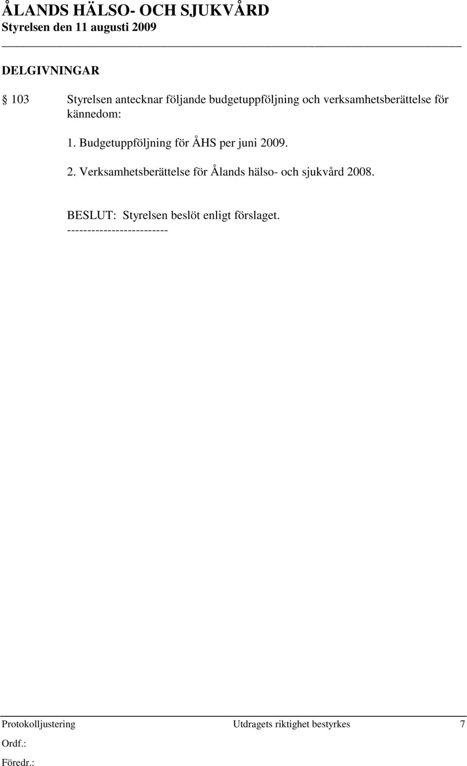 Budgetuppföljning för ÅHS per juni 20