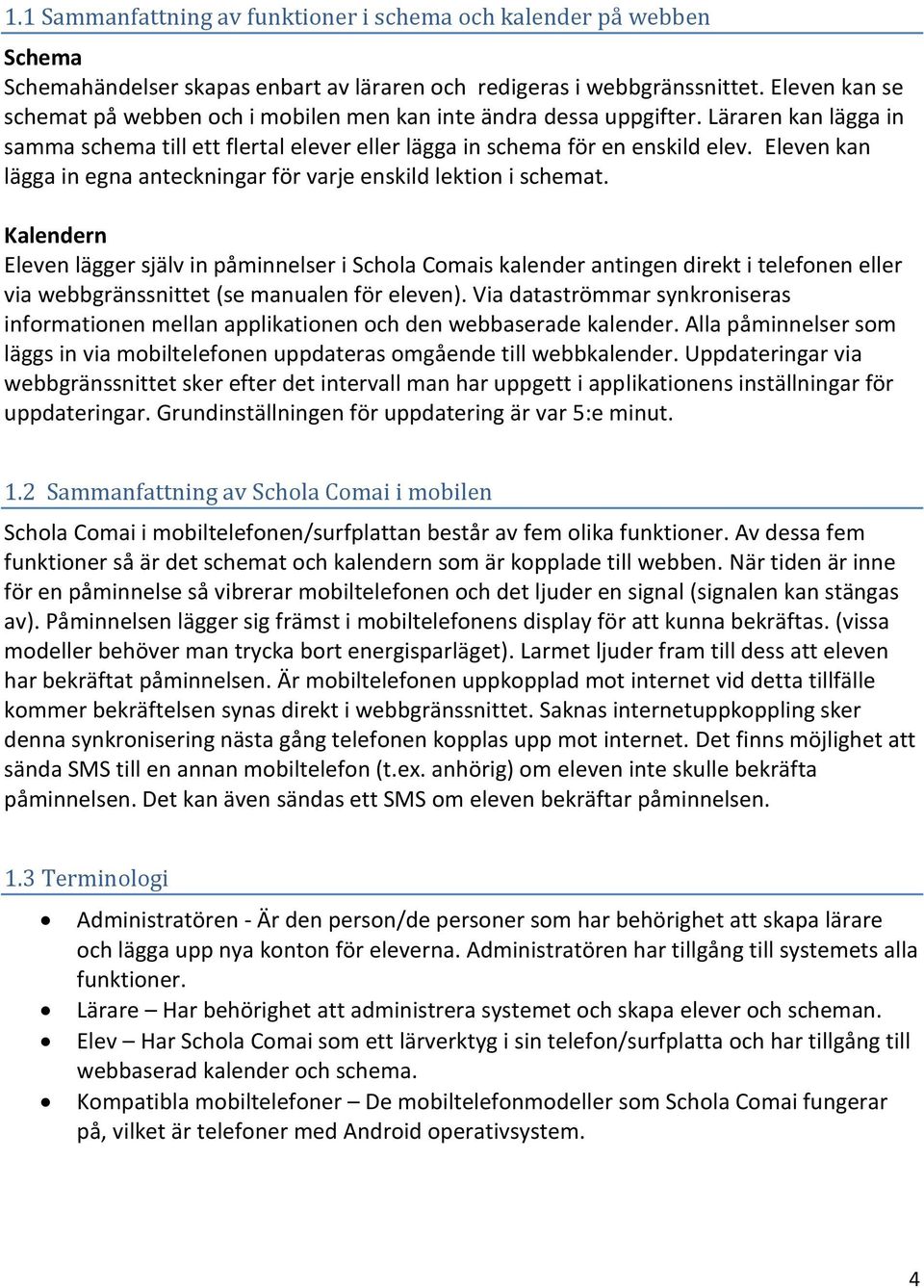 Eleven kan lägga in egna anteckningar för varje enskild lektion i schemat.