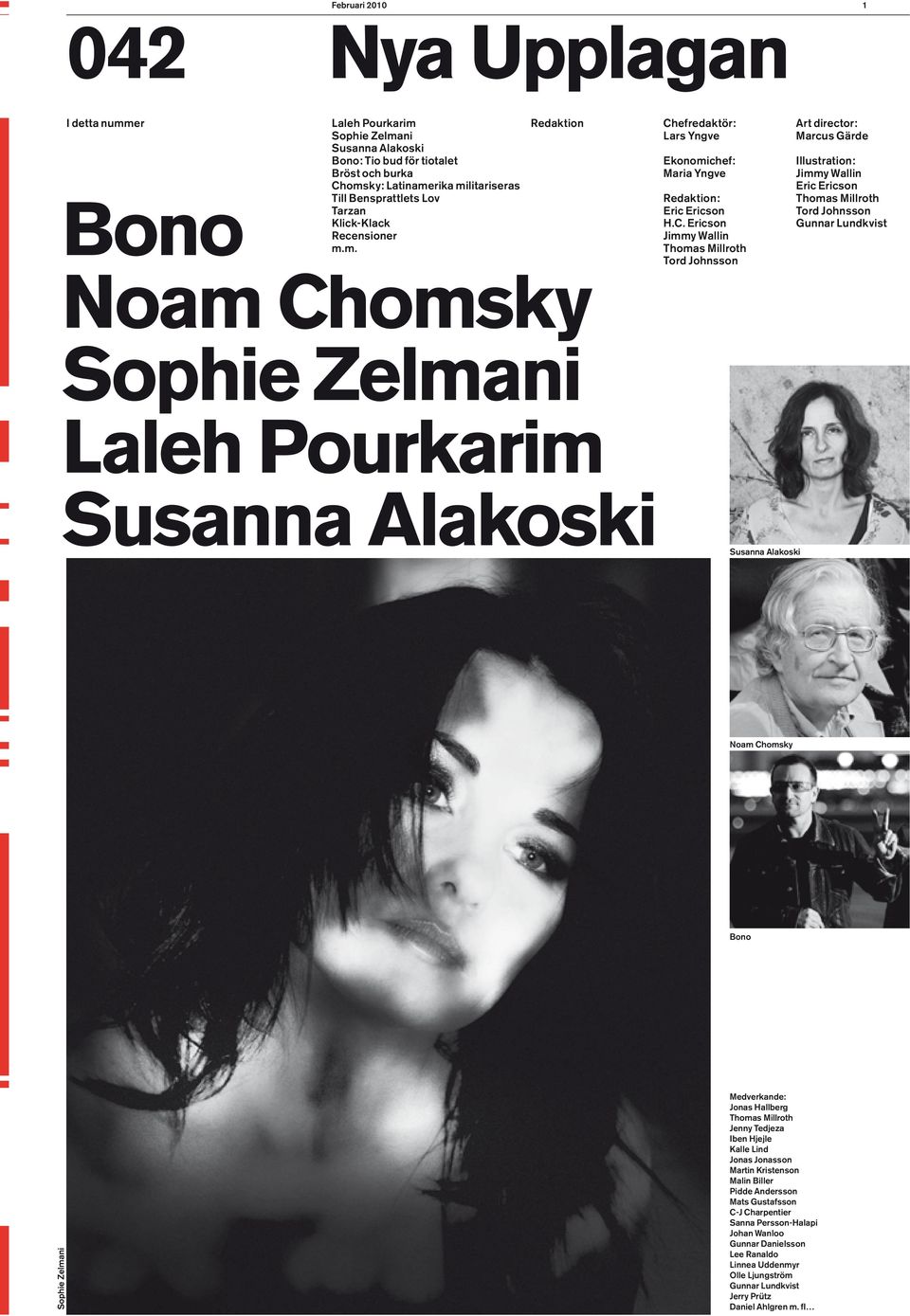 Nya Upplagan. Bono Noam Chomsky. Sophie Zelmani Susanna Alakoski ...