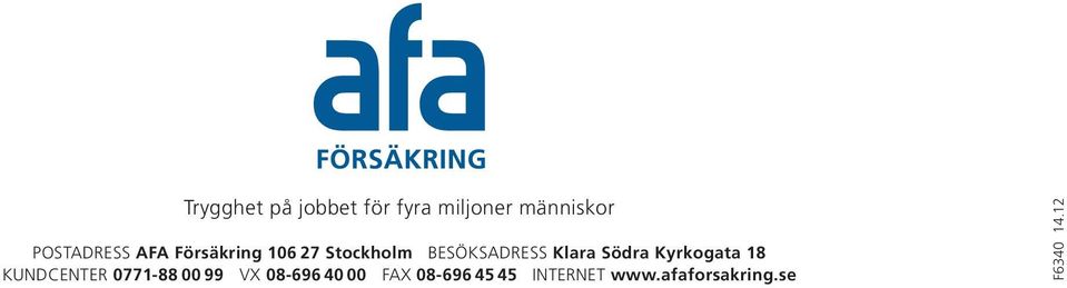 Klara Södra Kyrkogata 18 KUNDCENTER 0771-88 00 99 VX