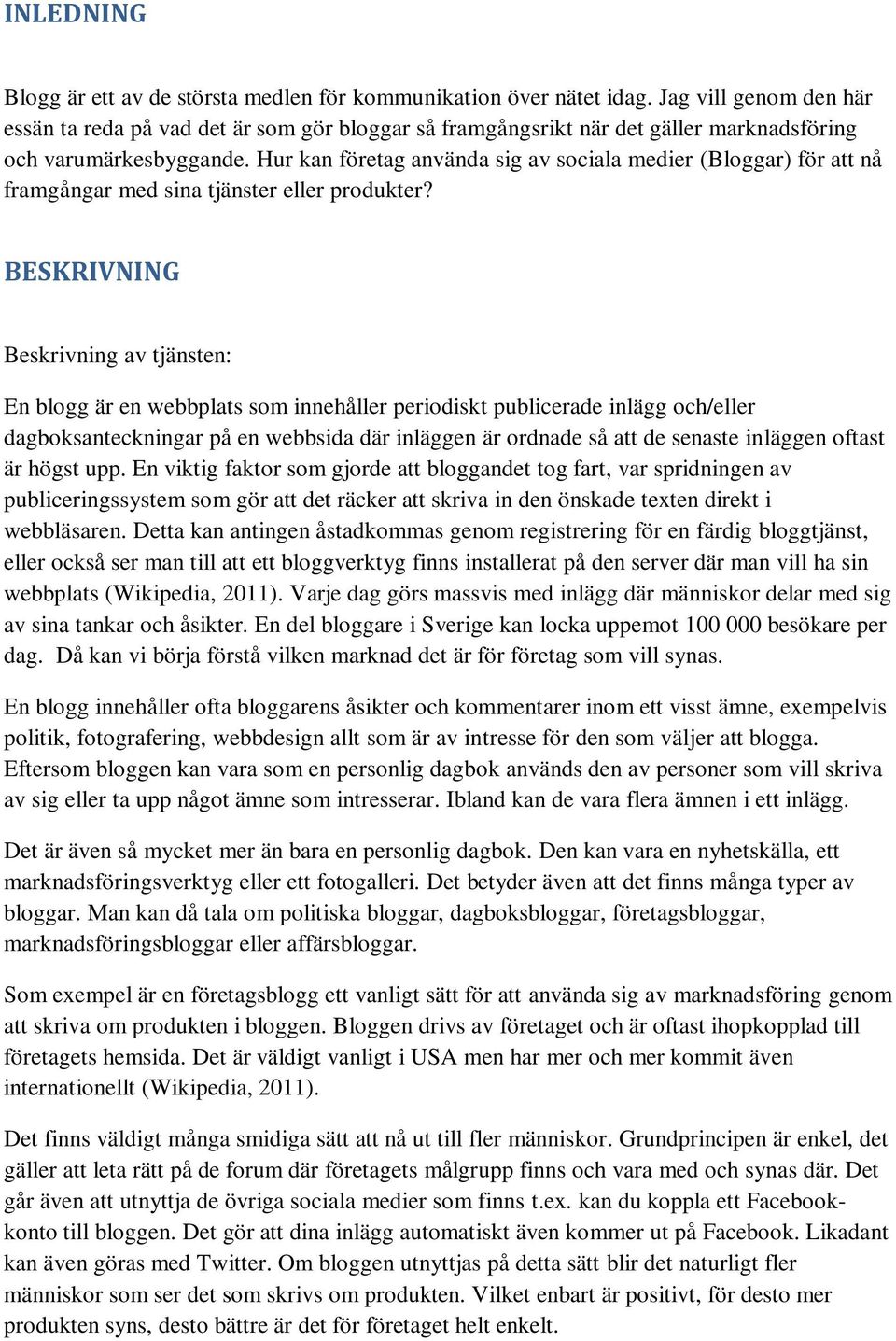 Hur kan företag använda sig av sociala medier (Bloggar) för att nå framgångar med sina tjänster eller produkter?