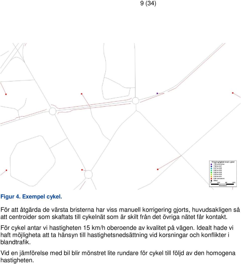 cykelnät som är skilt från det övriga nätet får kontakt.