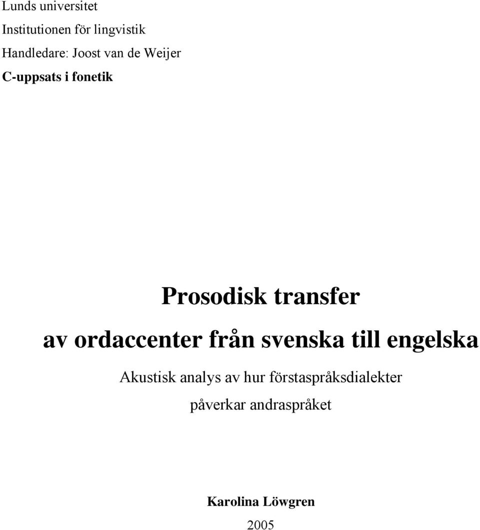 Prosodisk transfer av ordaccenter från svenska till engelska - PDF ...