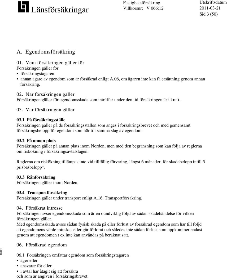 Var försäkringen gäller 03.