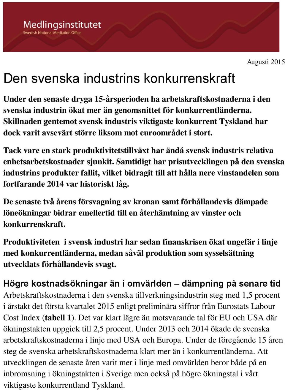 Tack vare en stark produktivitetstillväxt har ändå svensk industris relativa enhetsarbetskostnader sjunkit.